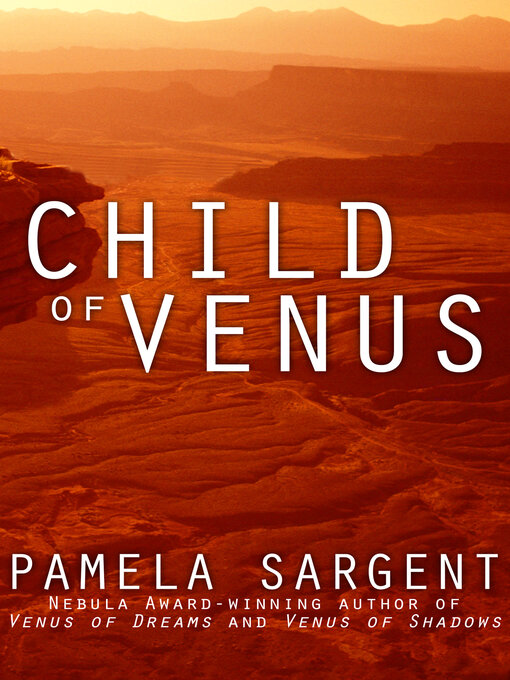 Title details for Child of Venus by Pamela Sargent - Available